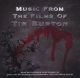 MUSIC FROM THE FILMS OF TIM BURTON