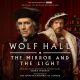 WOLF HALL: THE MIRROR & THE LIGHT